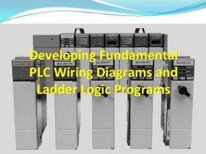 Developing Fundamental PLC Wiring Diagrams and Ladder Logic