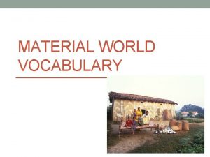 MATERIAL WORLD VOCABULARY Material World Vocabulary Standard of