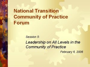 National Transition Community of Practice Forum Session 5