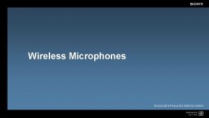 Wireless Microphones History of Sony Wireless Sony started