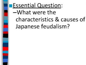 Essential Question What were the characteristics causes of