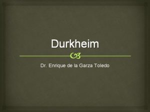 Durkheim Dr Enrique de la Garza Toledo El