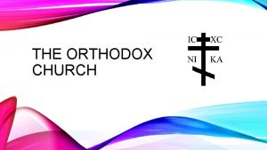 THE ORTHODOX CHURCH ORTHODOX CHURCH Orthodox Christians liver