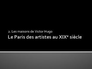 2 Les maisons de Victor Hugo Le Paris