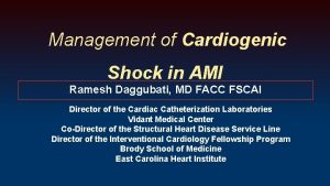 Management of Cardiogenic Shock in AMI Ramesh Daggubati