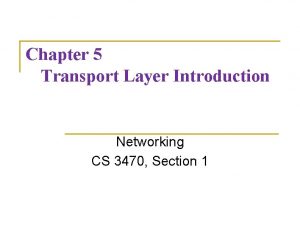 Chapter 5 Transport Layer Introduction Networking CS 3470