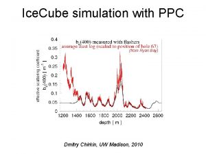 effective scattering coefficient Ice Cube simulation with PPC