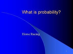 What is probability Horse Racing 1 Relative Frequency