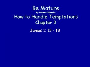 Be Mature By Warren Wiersbe How to Handle