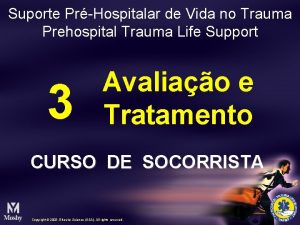 Suporte PrHospitalar de Vida no Trauma Prehospital Trauma