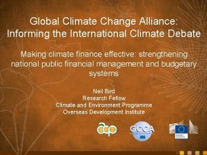 Global Climate Change Alliance Informing the International Climate