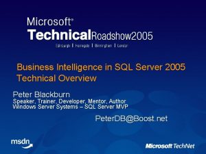 Business Intelligence in SQL Server 2005 Technical Overview