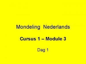 Mondeling Nederlands Cursus 1 Module 3 Dag 1