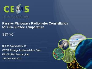 Committee on Earth Observation Satellites Passive Microwave Radiometer
