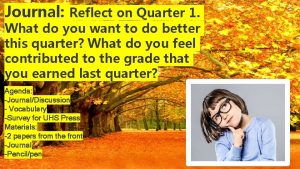 Journal Reflect on Quarter 1 What do you