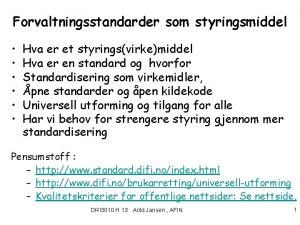 Forvaltningsstandarder som styringsmiddel Hva er et styringsvirkemiddel Hva