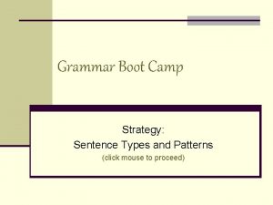 Grammar Boot Camp Strategy Sentence Types and Patterns