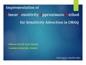 Implementation of Linear Sensitivity Approximate Method for Sensitivity