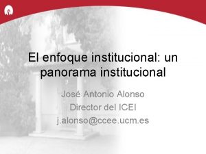 El enfoque institucional un panorama institucional Jos Antonio