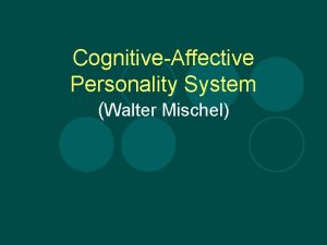 CognitiveAffective Personality System Walter Mischel Latar Belakang1 l