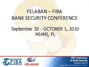 FELABAN FIBA BANK SECURITY CONFERENCE September 30 OCTOBER