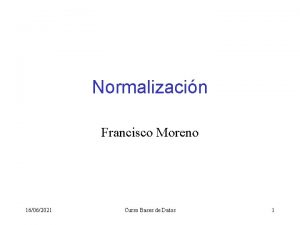 Normalizacin Francisco Moreno 16062021 Curso Bases de Datos