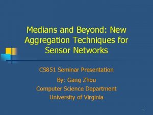 Medians and Beyond New Aggregation Techniques for Sensor