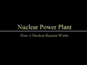 Nuclear Power Plant How A Nuclear Reactor Works
