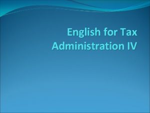 English for Tax Administration IV General info Lecturer
