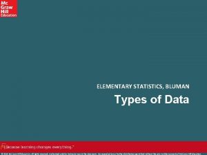 ELEMENTARY STATISTICS BLUMAN Types of Data 2019 Mc