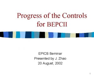 Progress of the Controls for BEPCII EPICS Seminar
