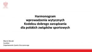 Harmonogram wprowadzenia wytycznych Kodeksu dobrego zarzdzania dla polskich