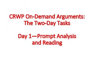 CRWP OnDemand Arguments The TwoDay Tasks Day 1Prompt