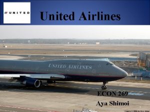 United Airlines ECON 269 Aya Shimoi 1 Company