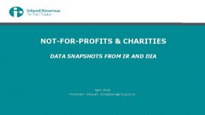 NOTFORPROFITS CHARITIES DATA SNAPSHOTS FROM IR AND DIA