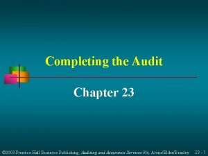 Completing the Audit Chapter 23 2003 Prentice Hall