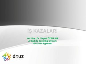 KAZALARI Yrd Do Dr Veysel ZBULUR A Snf