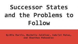 Successor States and the Problems to Follow By