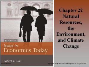 Chapter 22 Natural Resources the Environment and Climate