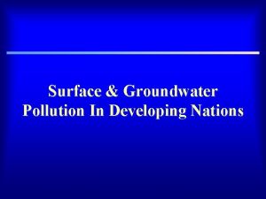 Surface Groundwater Pollution In Developing Nations Introduction Surface