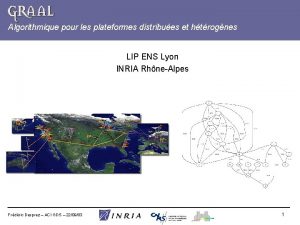 Algorithmique pour les plateformes distribues et htrognes LIP