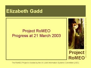 Elizabeth Gadd Project Ro MEO The Ro MEO