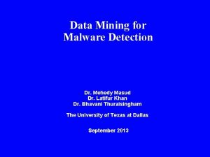 Data Mining for Malware Detection Dr Mehedy Masud