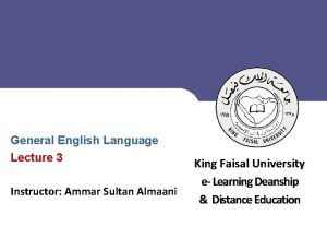 General English Language Lecture 3 Instructor Ammar Sultan