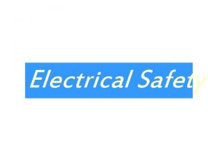 Electrical Safety Electric Hazard Electric Shock Electric shock