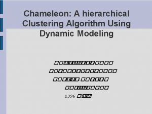 Chameleon A hierarchical Clustering Algorithm Using Dynamic Modeling