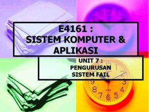 E 4161 SISTEM KOMPUTER APLIKASI UNIT 7 PENGURUSAN