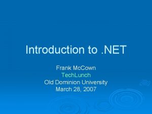 Introduction to NET Frank Mc Cown Tech Lunch