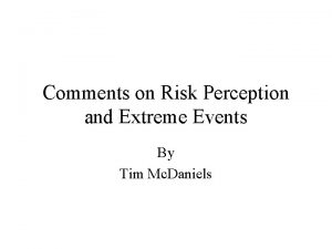 Comments on Risk Perception and Extreme Events By