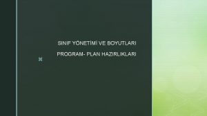 SINIF YNETM VE BOYUTLARI z PROGRAM PLAN HAZIRLIKLARI